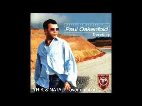 LYRIK & NATALI -OVER EMOTION /PAUL OAKENFOLD-TRAVELLING