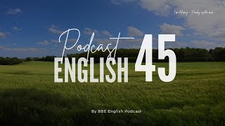BBE English Podcast 45 - Chủ động luyện nghe Tiếng Anh có phụ đề | I'm Mary