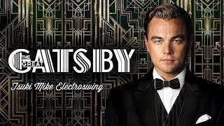 The Great Gatsby Party - Tsuki Mike's Electroswing and Deep House session tribute