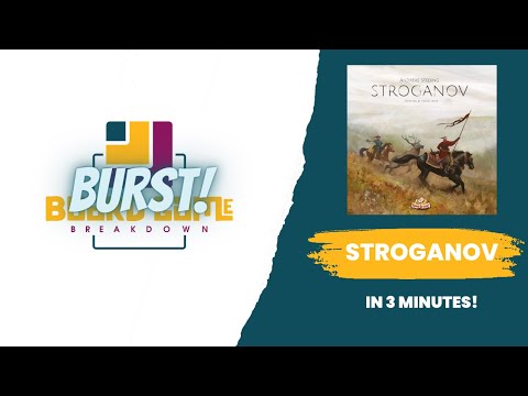 Board Game Breakdown BURST: A 3 Minute Look at Stroganov
