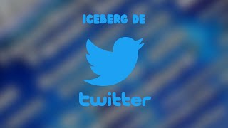 El Iceberg de TWITTER 🐦