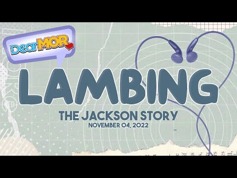 Dear MOR: "Lambing" The Jackson Story 11-04-22