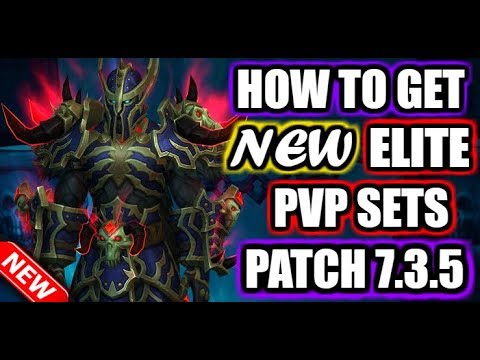 ✔ How to get the NEW elite pvp gear sets in WoW Legion 7.3.5