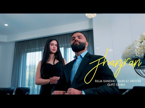 JHANJRAN ( Official Video ) RAJA SANDHU | GURLEZ AKHTAR | GUPZ SEHRA | Punjabi Song 2025