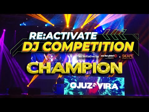 RE:ACTIVATE DJ COMPETITION 2022 - FINALS (OJUZ - VIRA)
