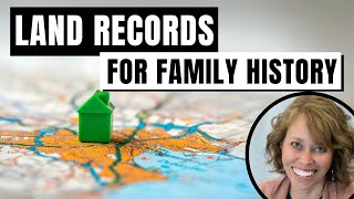 Finding Land Records PLUS a Simple Way to MAP Your Ancestors Land