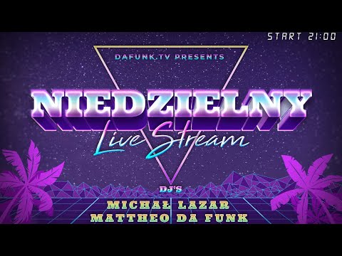 dafunk.tv NIEDZIELNY Stream by Michał Lazar & Mattheo Da Funk / 02.05.2021
