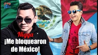 Nigga me fui de México porque me bloquearon