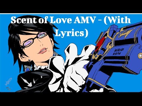 Bayonetta GMV - Scent of Love (With Lyrics)