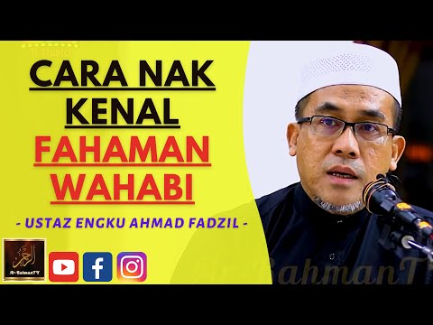 Ustaz Engku Ahmad Fadzil - CARA NAK KENAL FAHAMAN WAHABI