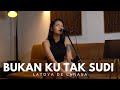 BUKAN KU TAK SUDI IKLIM COVER BY LATOYA DE LARASA
