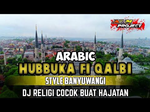 DJ ARABIC HUBBUKA FI QALBI STYLE BANYUWANGI ||| ALN PROJECT