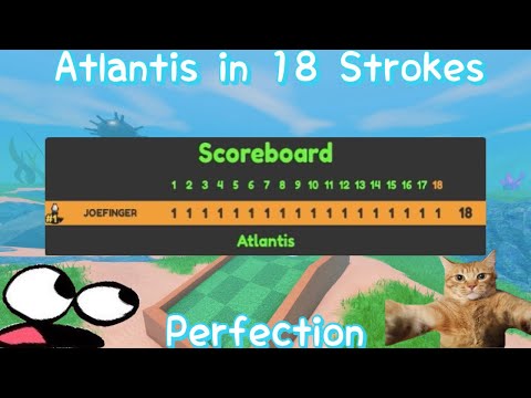 Atlantis Perfected in 18 • (New Refounded Sens) • Roblox Super Golf