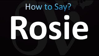 How to Pronounce Rosie (correctly!)