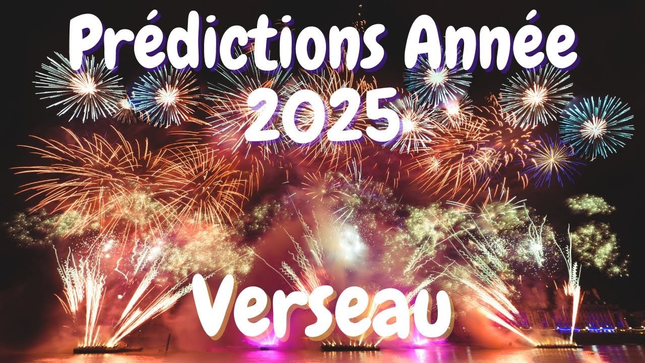 ♒️ VERSEAU ♒️ Année 2025 Prédictions