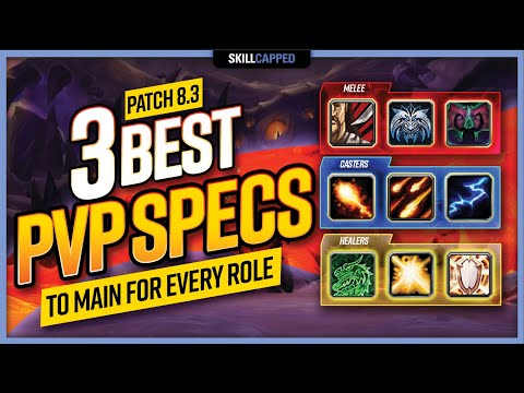 3 BEST PvP Specs To MAIN For EVERY ROLE in World of Warcraft | BfA 8.3 WoW PvP Guide