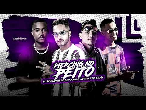 PIERCING NO PEITO - MC RICARDINHO, MC LABRASTYLO, MC KIEL E MC CALVIN [ REMIX BREGA FUNK ]