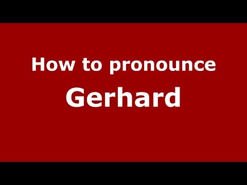 How to pronounce Gerhard