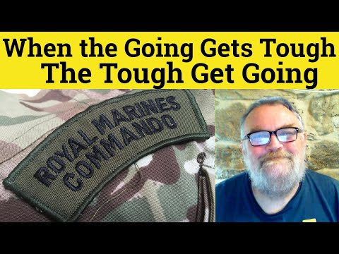 🔵 When The Going Gets Tough The Tough Get Going English Sayings CAE CPE IELTS - ESL British English