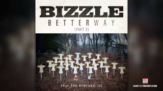 Bizzle - Better Way pt.2 (Prod. by Boi-1da & Vinylz)