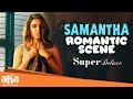 Samantha Best Romantic Scene Super Deluxe Movie Vijay Sethupathi Fahadh Faasil Aha Video IN
