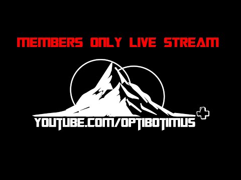 OPTIBOTIMUS+ CHANNEL MEMBERS LIVE STREAM