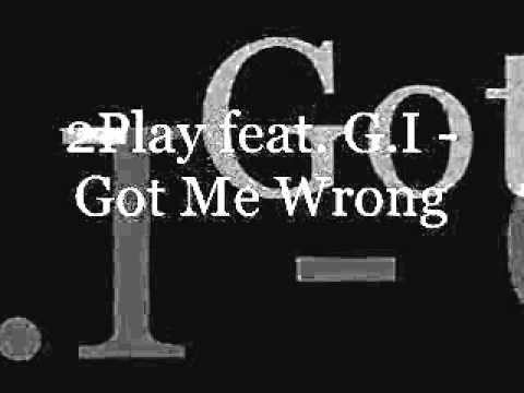 2play feat. G.I. -  Got me wrong
