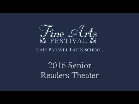 2016 Fine Arts Festival Cair Paravel Latin School Senior Readers Theater