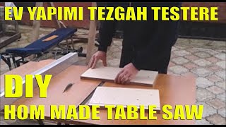 EV YAPIMI TEZGAH TESTERE - HOMEMADE TABLE SAW - DI