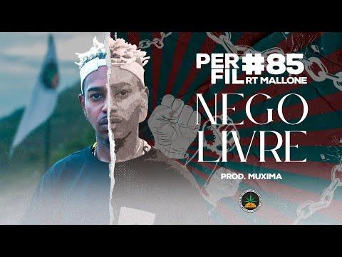 Perfil #85 - RT Mallone - Neg* Livre (Prod. Muxima)