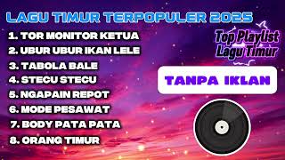 Download lagu Playlist Lagu Timur Viral 2025 – Tor Monitor Ketua, Ubur-Ubur Ikan Lele, Tabola Bale | tanpa iklan mp3
