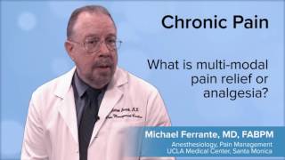 What is multi modal pain relief or analgesia? - Francis M. Ferrante, MD | UCLA Pain Center