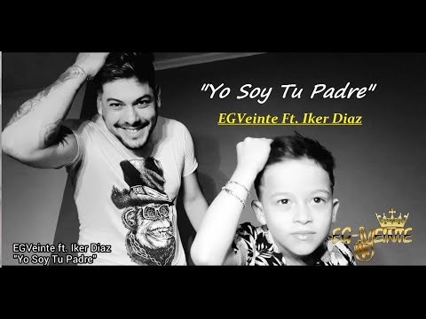 Yo Soy Tu Padre Feat EGVeinte - Iker Diaz
