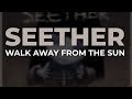 Seether Walk Away From The Sun Official Audio