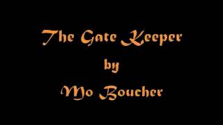 The Gate Keeper - Mo Boucher