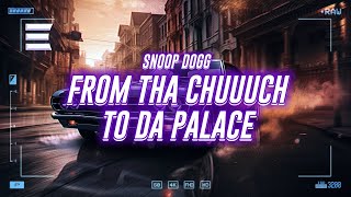 snoop dogg - from tha chuuuch to da palace [lyrics]