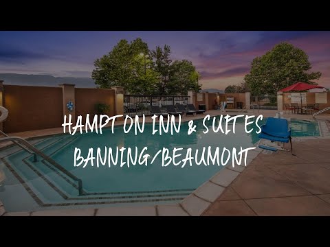 Hampton Inn & Suites Banning/Beaumont Review - Banning , United States of America