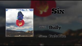 Bully - Six (2015)
