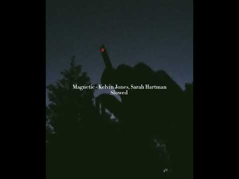 𝑴𝒂𝒈𝒏𝒆𝒕𝒊𝒄 - 𝑲𝒆𝒍𝒗𝒊𝒏 𝑱𝒐𝒏𝒆𝒔, 𝑺𝒂𝒓𝒂𝒉 𝑯𝒂𝒓𝒕𝒎𝒂𝒏 (𝚜 𝚕 𝚘 𝚠 𝚎 𝚍)