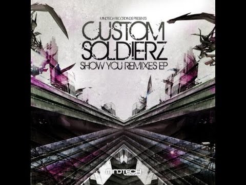 Custom Soldierz - Show you (VIP Mix)