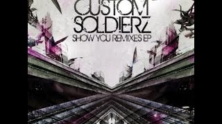 Custom Soldierz - Show you (VIP Mix)