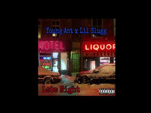 Young Ant x Lil Slugg - Late Night