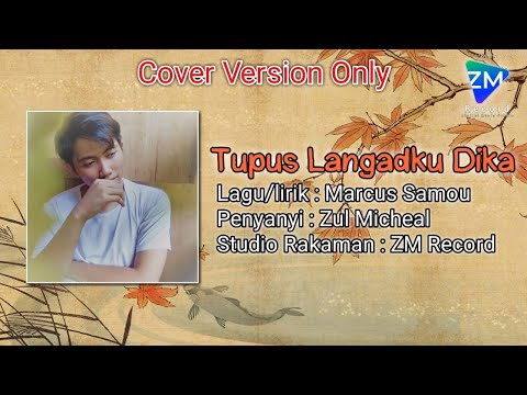 Zul Micheal - Tupus Langadku Dika (Official Music Audio Cover)