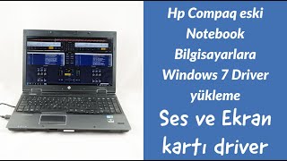 Hp Compaq eski Notebook Bilgisayarlara Windows 7 Driver yükleme, Ses ve Ekran kartı driver yükleme