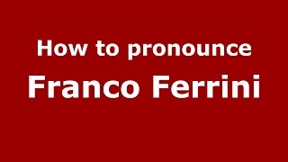 How to pronounce Franco Ferrini