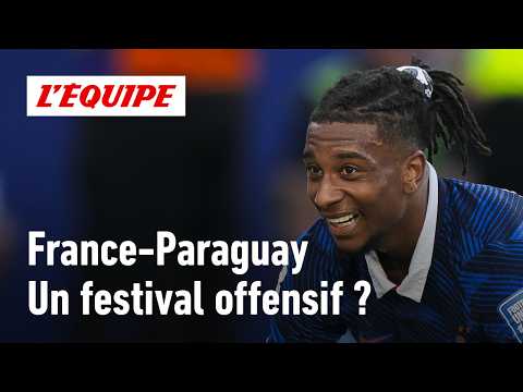 France - Paraguay : Va-t-on assister à un festival offensif ?