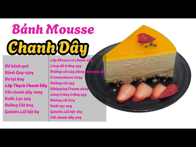 BÁNH MOUSSE CHANH DÂY MÁT LẠNH – KHÔNG CẦN LÒ NƯỚNG, NGON HƠN TIỆM!