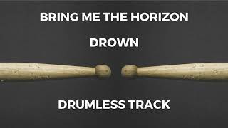 Download lagu Bring Me The Horizon - Drown (drumless) mp3 Download lagu Bring Me The Horizon - Drown (drumless) mp3