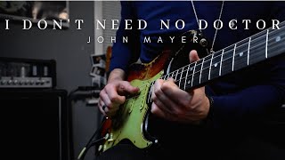 I Don&#39;t Need No Doctor - John Mayer (Austin City Limits) | Full Cover/Improv