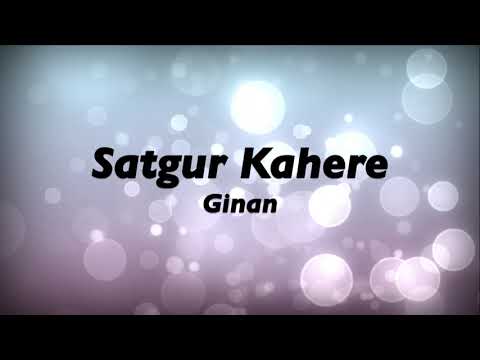 Ginan - Satgur Kahere